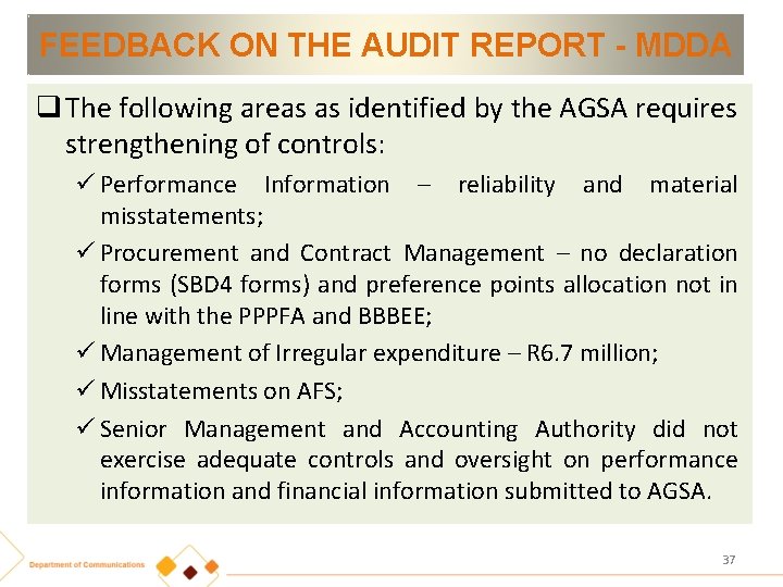 FEEDBACK ON THE AUDIT REPORT - MDDA q The following areas as identified by