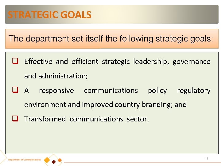 STRATEGIC GOALS The department set itself the following strategic goals: q Effective and efficient