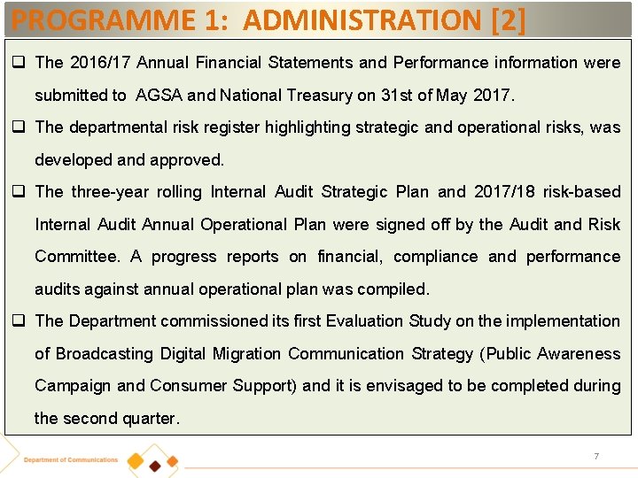 PROGRAMME 1: ADMINISTRATION [2] q The 2016/17 Annual Financial Statements and Performance information were