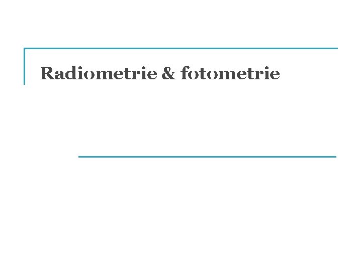 Radiometrie & fotometrie 
