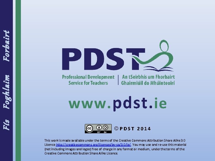 Forbairt Foghlaim Fís www. pdst. ie © PDST 2014 This work is made available