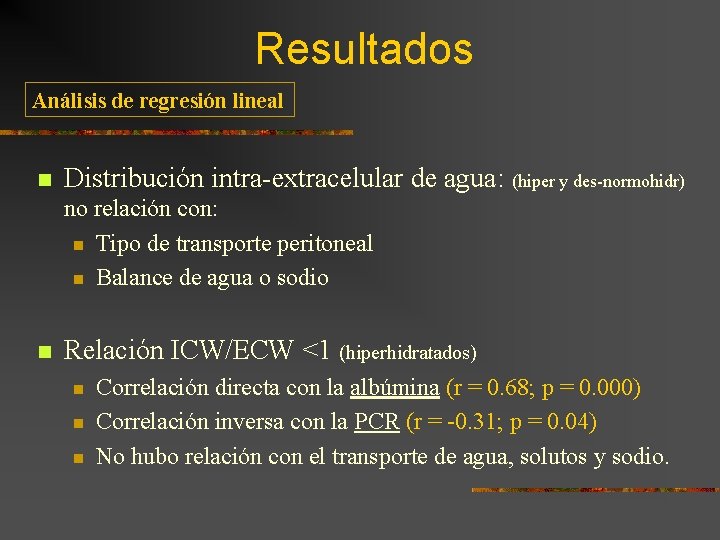 Resultados Análisis de regresión lineal n Distribución intra-extracelular de agua: (hiper y des-normohidr) no