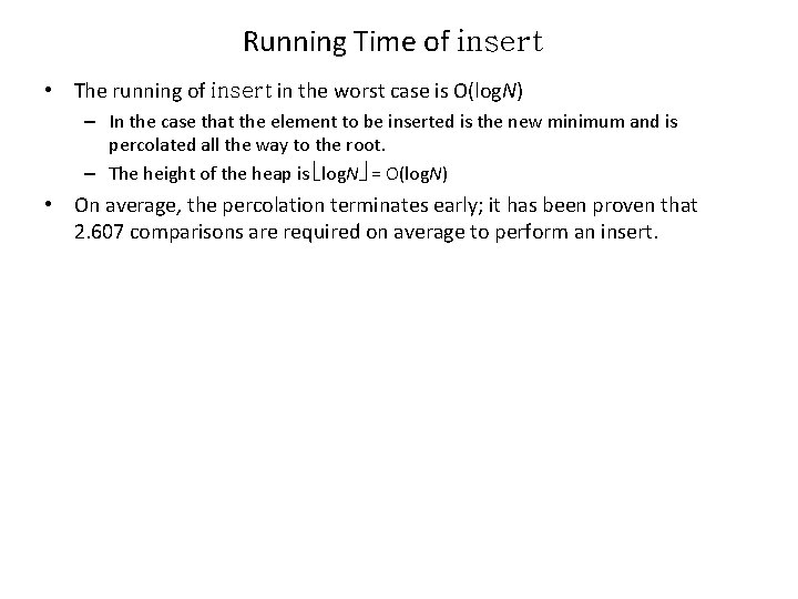 Running Time of insert • The running of insert in the worst case is