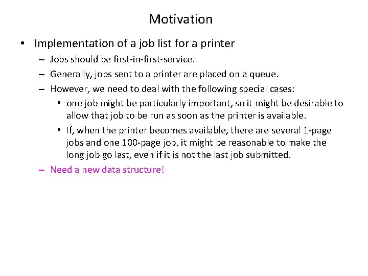 Motivation • Implementation of a job list for a printer – Jobs should be