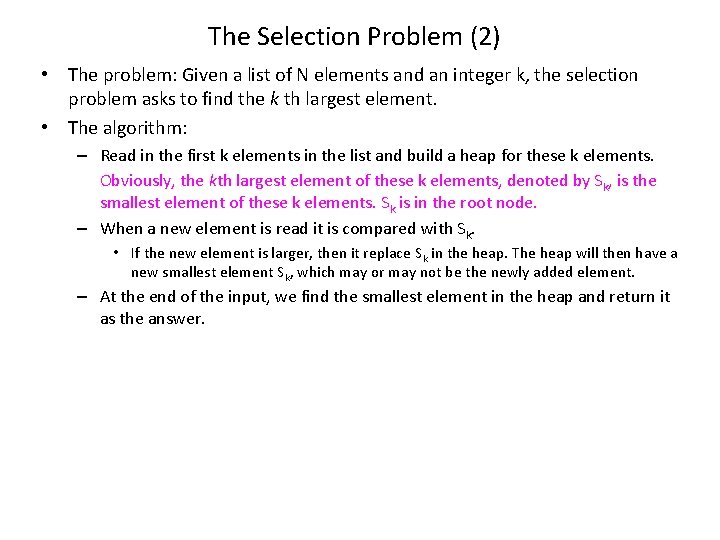 The Selection Problem (2) • The problem: Given a list of N elements and