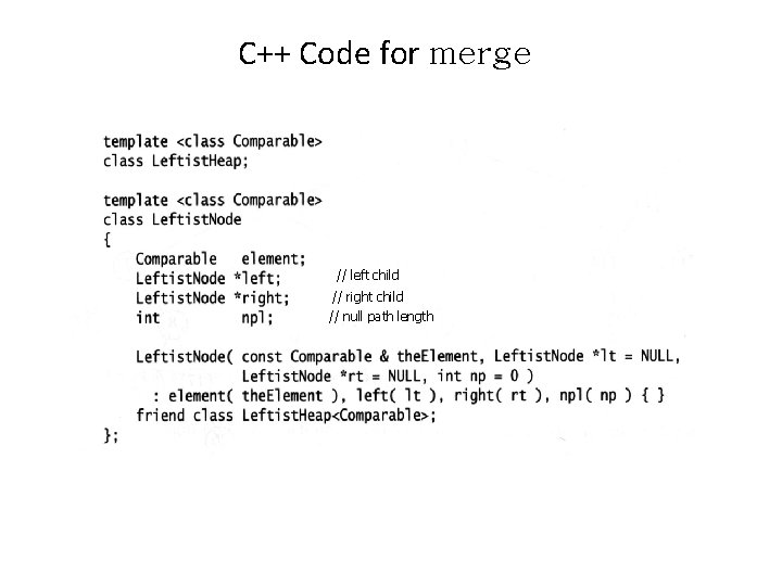 C++ Code for merge // left child // right child // null path length