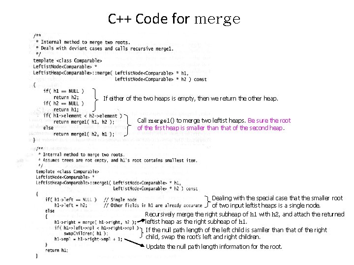 C++ Code for merge If either of the two heaps is empty, then we