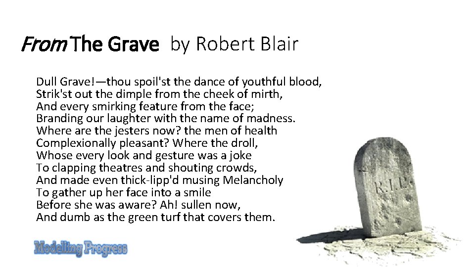 From The Grave by Robert Blair Dull Grave!—thou spoil'st the dance of youthful blood,