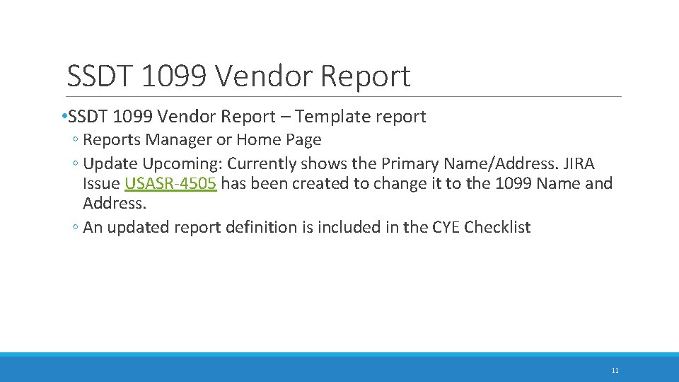 SSDT 1099 Vendor Report • SSDT 1099 Vendor Report – Template report ◦ Reports