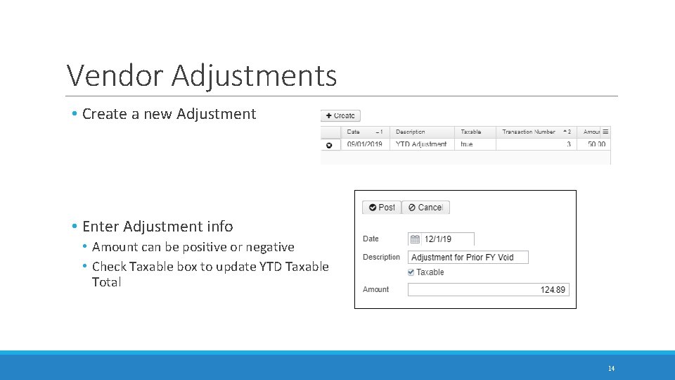 Vendor Adjustments • Create a new Adjustment • Enter Adjustment info • Amount can