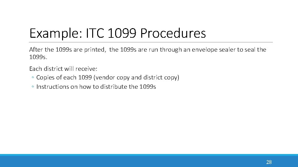 Example: ITC 1099 Procedures After the 1099 s are printed, the 1099 s are