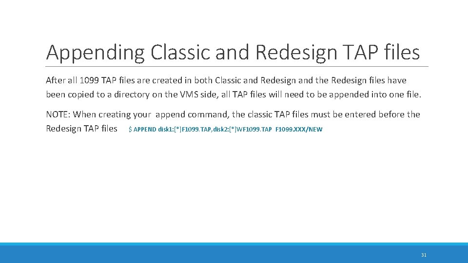 Appending Classic and Redesign TAP files After all 1099 TAP files are created in