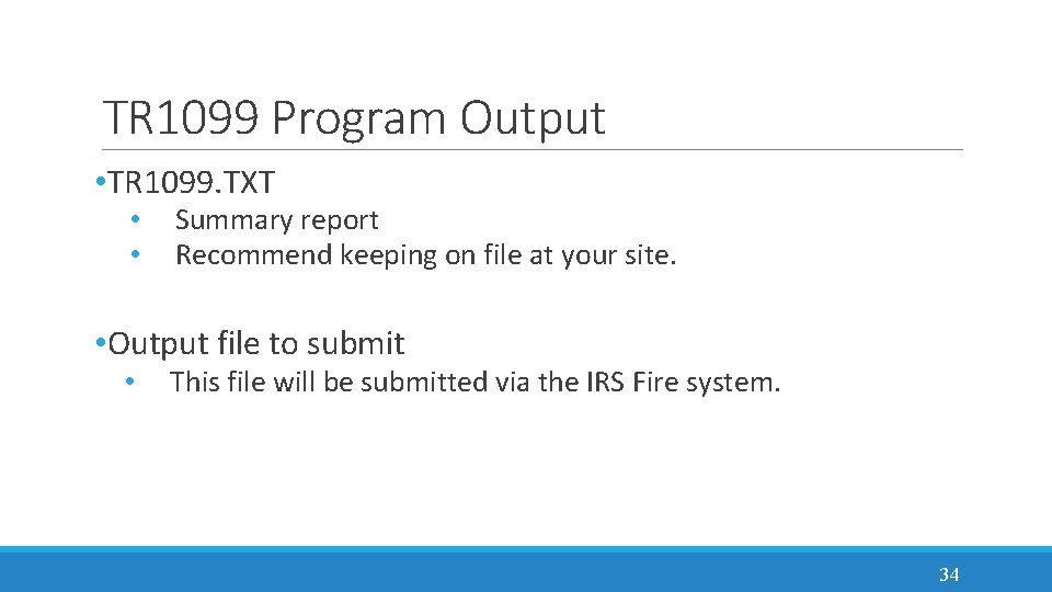 TR 1099 Program Output • TR 1099. TXT • • Summary report Recommend keeping