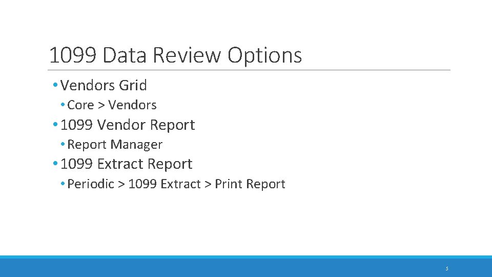 1099 Data Review Options • Vendors Grid • Core > Vendors • 1099 Vendor