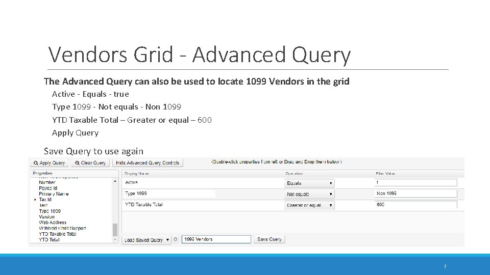 Vendors Grid - Advanced Query The Advanced Query can also be used to locate