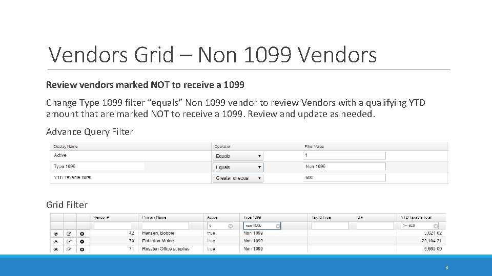 Vendors Grid – Non 1099 Vendors Review vendors marked NOT to receive a 1099