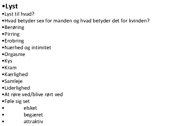  • Lyst til hvad? • Hvad betyder sex for manden og hvad betyder