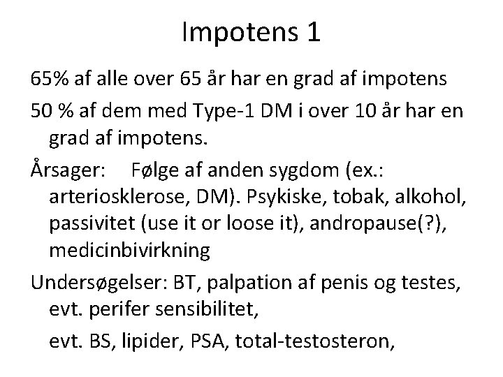 Impotens 1 65% af alle over 65 år har en grad af impotens 50