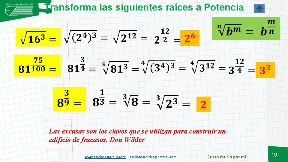 Transforma las siguientes raíces a Potencia Las excusas son los clavos que se utilizan