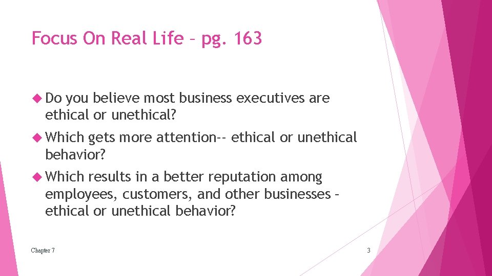 Focus On Real Life – pg. 163 Do you believe most business executives are