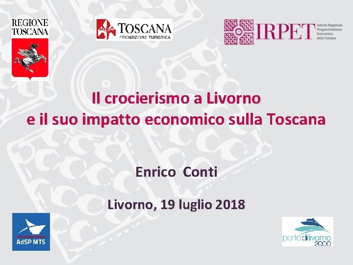 Il crocierismo a Livorno e il suo impatto economico sulla Toscana Enrico Conti Livorno,