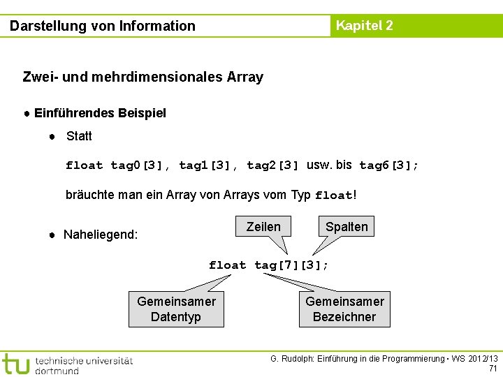 Kapitel 2 Darstellung von Information Zwei- und mehrdimensionales Array ● Einführendes Beispiel ● Statt