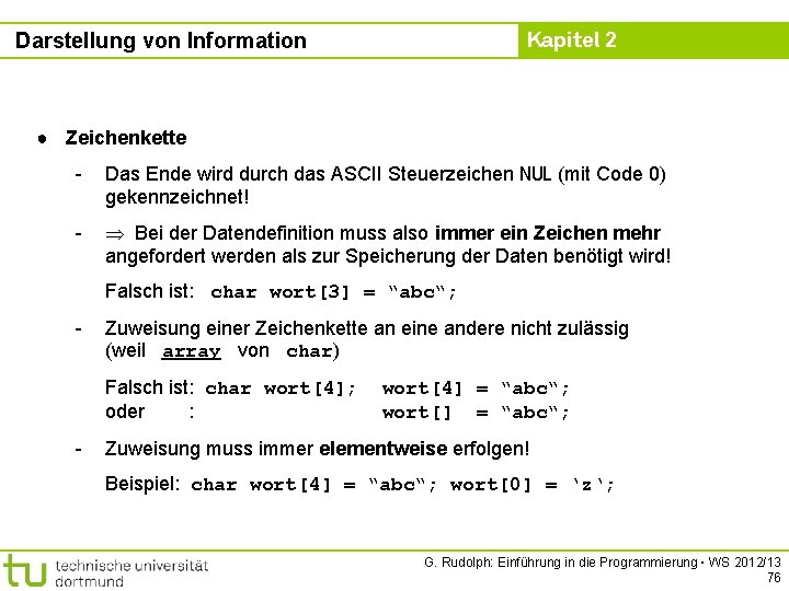 Kapitel 2 Darstellung von Information ● Zeichenkette - Das Ende wird durch das ASCII