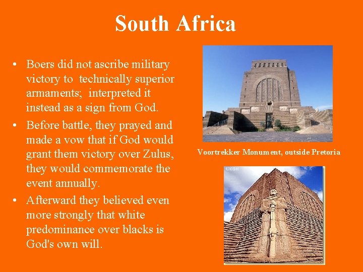 South Africa • Boers did not ascribe military victory to technically superior armaments; interpreted