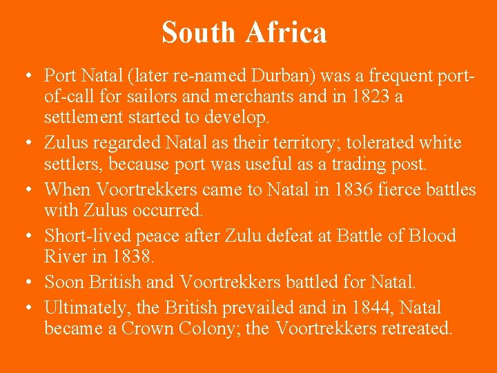 South Africa • Port Natal (later re-named Durban) was a frequent portof-call for sailors