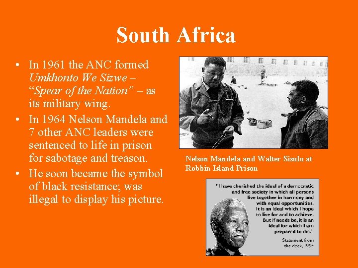 South Africa • In 1961 the ANC formed Umkhonto We Sizwe – “Spear of