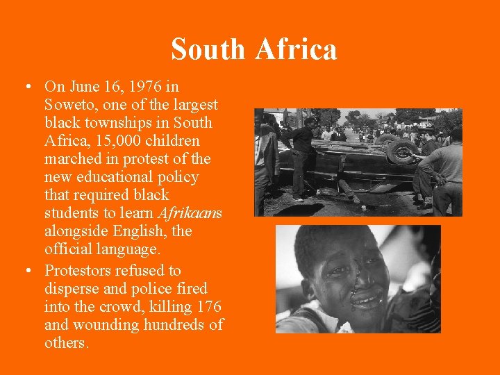 South Africa • On June 16, 1976 in Soweto, one of the largest black