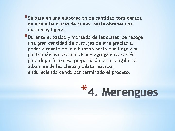 * Se basa en una elaboración de cantidad considerada de aire a las claras