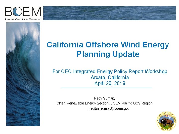 California Offshore Wind Energy Planning Update For CEC Integrated Energy Policy Report Workshop Arcata,