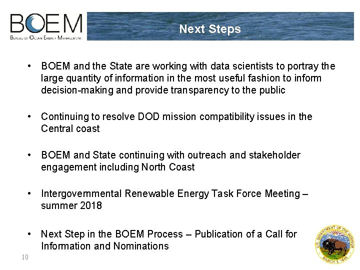 Next Steps • BOEM and the State are working with data scientists to portray