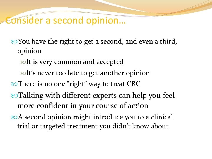 Consider a second opinion… You have the right to get a second, and even