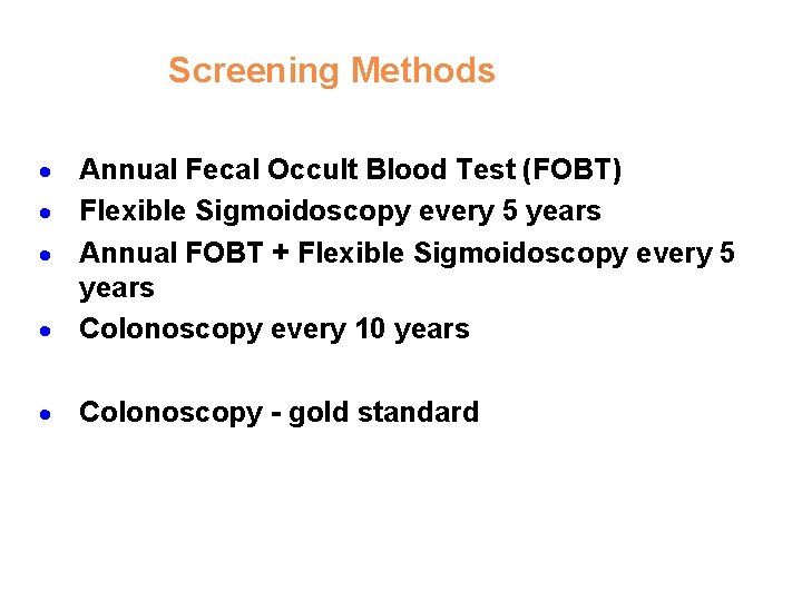 Screening Methods · Annual Fecal Occult Blood Test (FOBT) · Flexible Sigmoidoscopy every 5