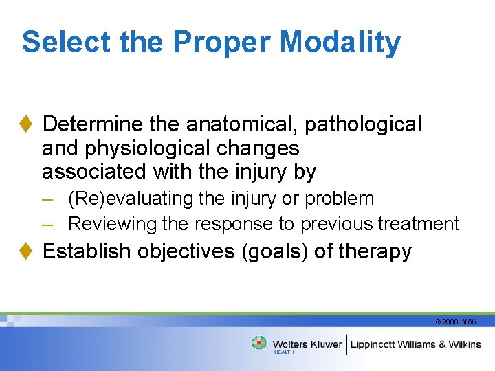 Select the Proper Modality t Determine the anatomical, pathological and physiological changes associated with