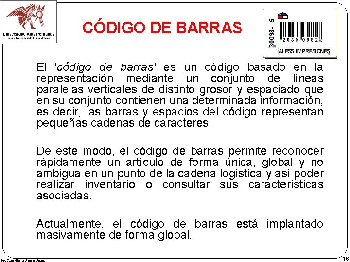 CÓDIGO DE BARRAS El 'código de barras' es un código basado en la representación
