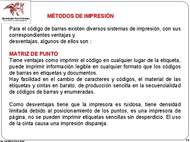 MÉTODOS DE IMPRESIÓN Para el código de barras existen diversos sistemas de impresión, con