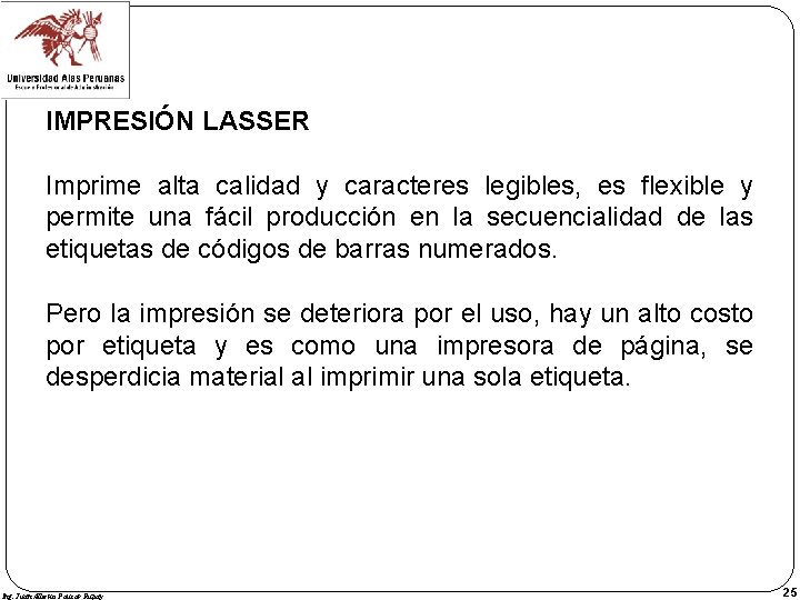 IMPRESIÓN LASSER Imprime alta calidad y caracteres legibles, es flexible y permite una fácil