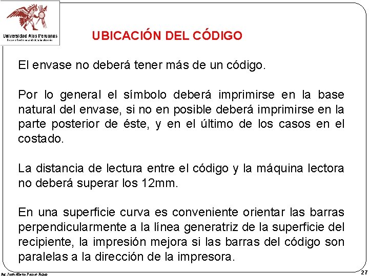 UBICACIÓN DEL CÓDIGO El envase no deberá tener más de un código. Por lo