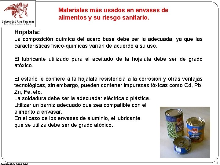 Materiales más usados en envases de alimentos y su riesgo sanitario. Hojalata: La composición