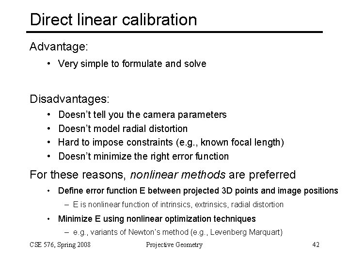 Direct linear calibration Advantage: • Very simple to formulate and solve Disadvantages: • •