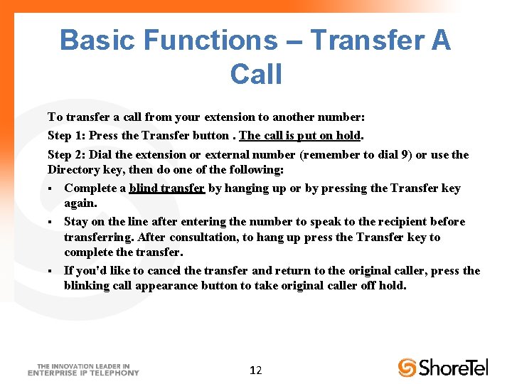 Basic Functions – Transfer A Call To transfer a call from your extension to Basic Functions – Transfer A Call To transfer a call from your extension to