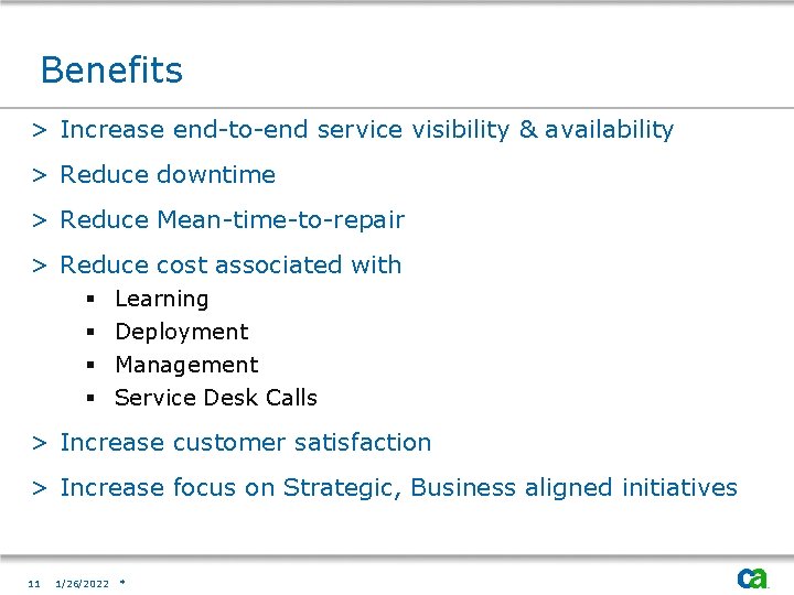 Benefits > Increase end-to-end service visibility & availability > Reduce downtime > Reduce Mean-time-to-repair