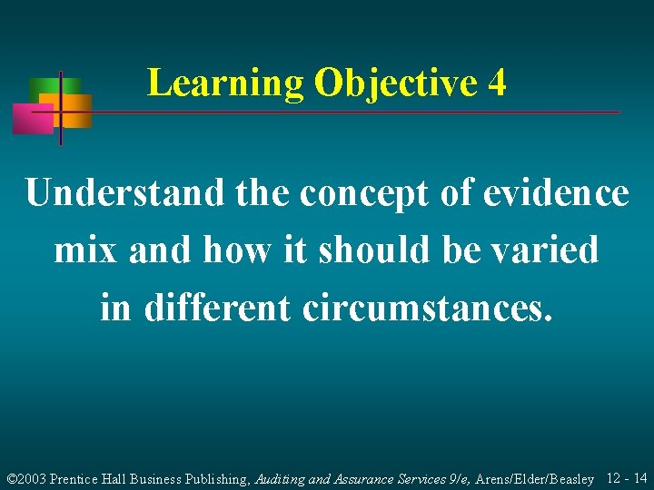 Learning Objective 4 Understand the concept of evidence mix and how it should be