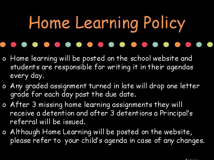 Home Learning Policy o Home learning will be posted on the school website and