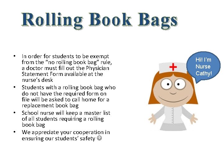 Rolling Book Bags • In order for students to be exempt from the “no