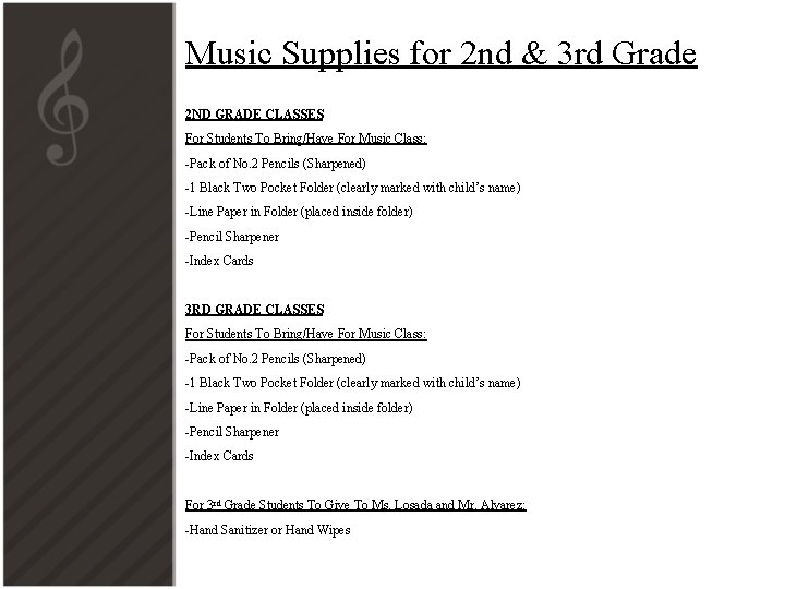 Music Supplies for 2 nd & 3 rd Grade 2 ND GRADE CLASSES For