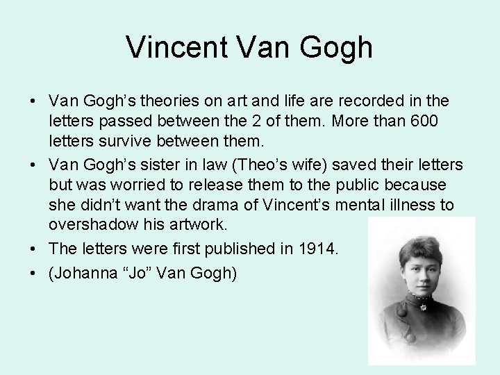 Vincent Van Gogh • Van Gogh’s theories on art and life are recorded in